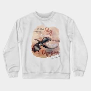 If the sky could dream, it would dream of dragons. by Ilona Andrews Crewneck Sweatshirt